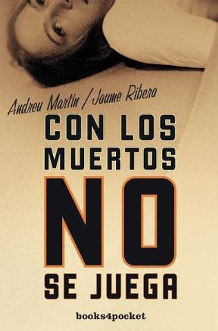 CON LOS MUERTOS NO SE JUEGA.. | Andreu Martín