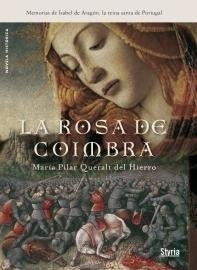 LA ROSA DE COIMBRA | Maria Pilar Queralt del Hierro