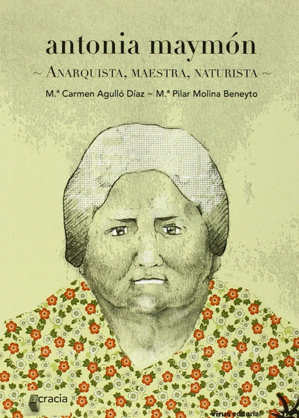ANTONIA MAYMON : ANARQUISTA, MAESTRA, NATURISTA | M. del Carmen Agulló Díaz
