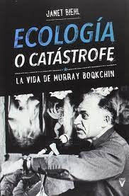 ECOLOGÍA O CATÁSTROFE.. | JANET  BIEHL