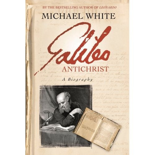 GALILEO ANTICRISTO UNA BIOGRAFIA.. | Michael White