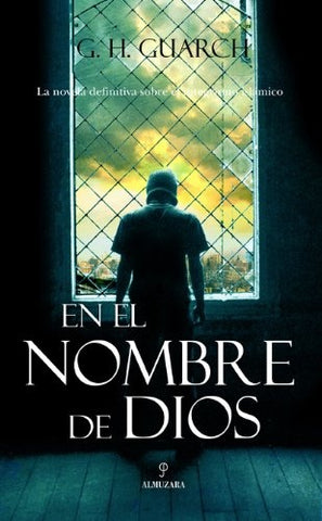 EN EL NOMBRE DE DIOS | G. H.  Guarch