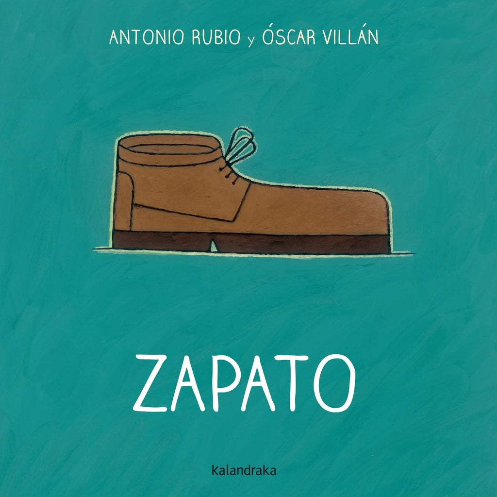 ZAPATO (DE LA CUNA A LA LUNA).. | Antonio Rubio