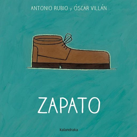 ZAPATO (DE LA CUNA A LA LUNA).. | Antonio Rubio