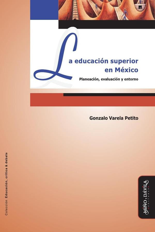 La Educación Superior en México | GONZALO VARELA PETITO
