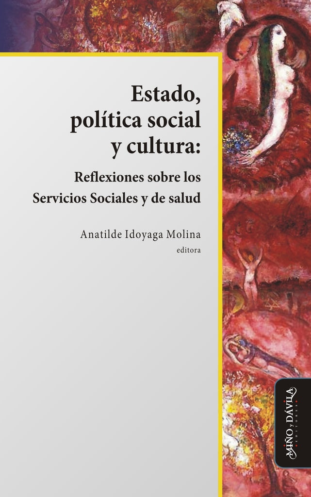 Estado, política social y cultura: reflexiones sobre los Servicios Sociales y de salud | Anatilde Idoyaga Molina