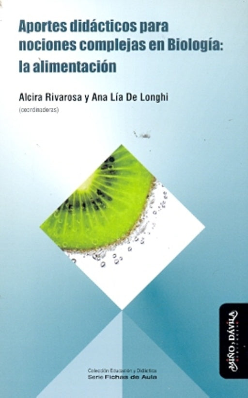 Aportes didácticos para nociones complejas en Biología: la alimentación | De Longhi, Rivarosa