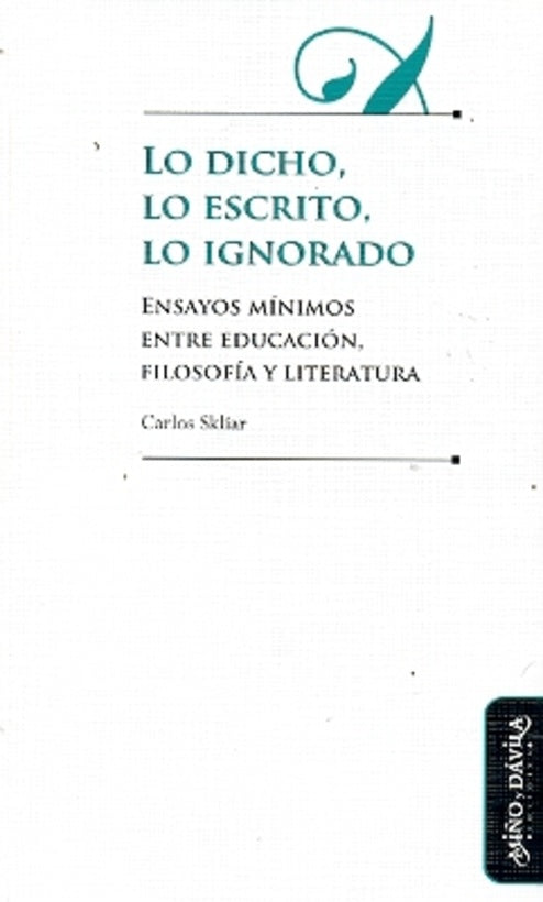Lo dicho, lo escrito, lo ignorado | Carlos Skliar