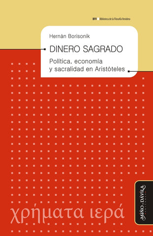 Dinero sagrado. Política, economía y sacralidad en Aristóteles * | Hernán  Borisonik