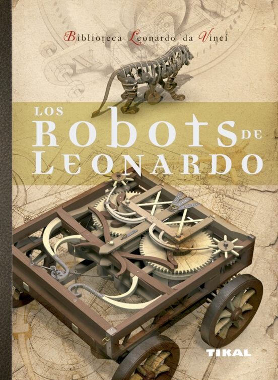 LOS ROBOTS DE LEONARDO  | Leonardo Da Vinci