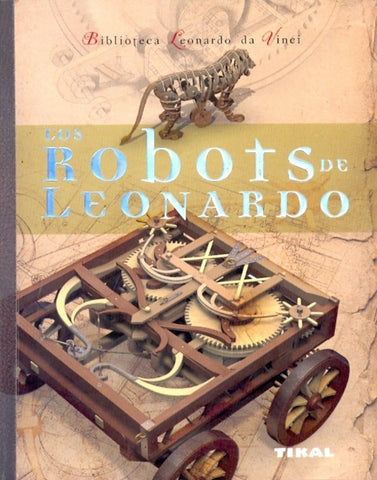 LOS ROBOTS DE LEONARDO  | Leonardo Da Vinci
