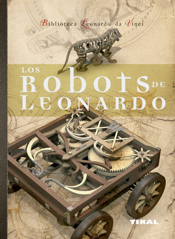LOS ROBOTS DE LEONARDO  | Leonardo Da Vinci