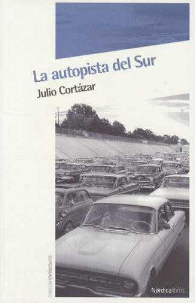 LA AUTOPISTA DEL SUR.. | JULIO CORTÁZAR