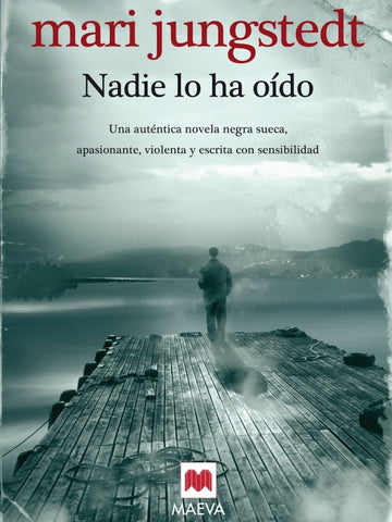 NADIE LO HA OIDO  | MARI JUNGSTEDT