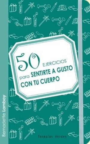 50 ejercicios para sentirse a gusto con tu cuerpo | Bernadette Lamboy