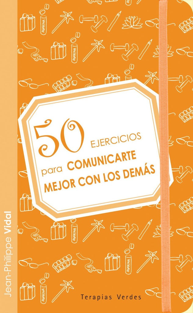 50 ejercicios para comunicarte mejor con los demas  | Jean - Philippe Vidal