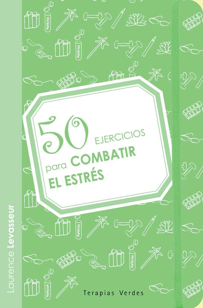 50 ejercicios para combatir el estres  | Laurence Levasseur
