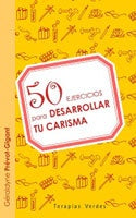 50 ejercicios para desarrollar tu carisma  | Ceraldyne  Prevot-gigant