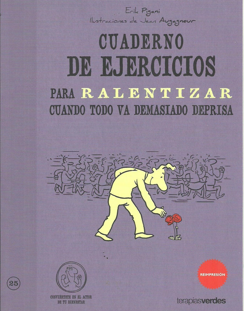 CUADERNO DE EJERCICIOS PARA RALENTIZAR CUANDO TODO VA DEMASIADO DEPRISA | ERIK PIGANI