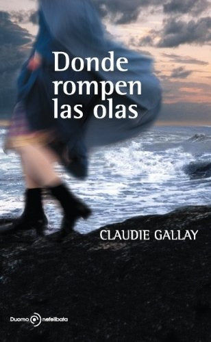 Donde rompen las olas* |  CLAUDIE  GALLAY