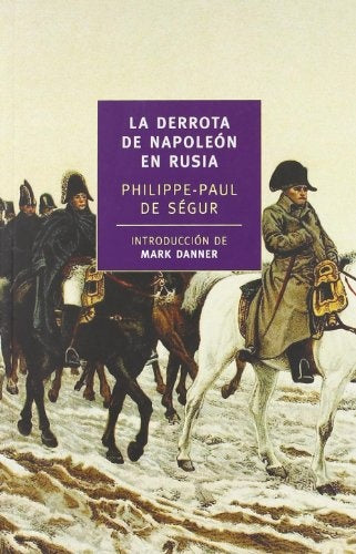 La derrota de napoleón en Rusia | Philippe-Paul  de Sègur