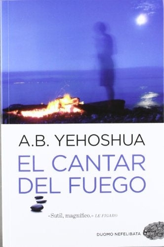 El cantar del fuego | Abraham B. Yehoshua