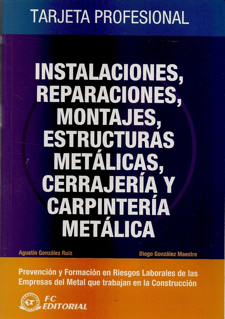 Instalaciones, reparaciones, montajes, estructuras metálicas, cerrajería y carpintería metálica | González Ruiz, González Maestre