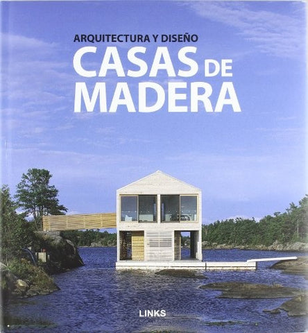 CASAS DE MADERA. ARQUITECTURA Y DISEÑO | JACOBO KRAUEL