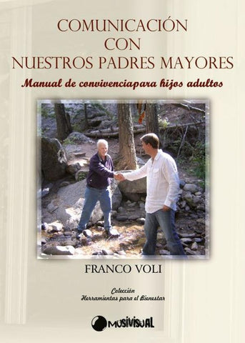 Comunicación con nuestros padres mayores | Franco Voli