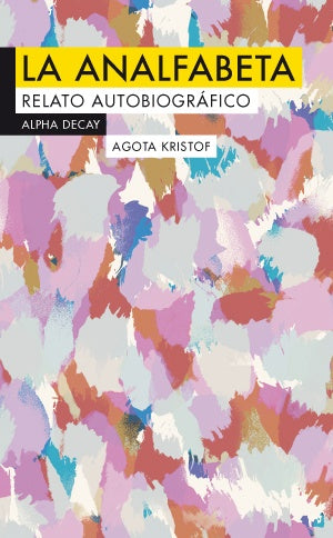 La analfabeta  | AGOTA KRISTOF