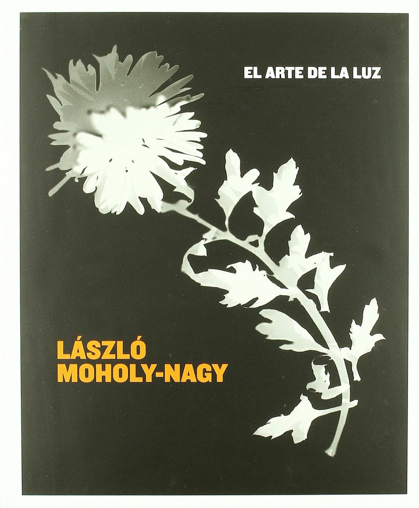 LASZLO MOHOLY NAGY- EL ARTE DE LA LUZ