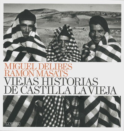VIEJAS HISTORIAS DE CASTILLA LA VIEJA | MIGUEL/MASATS  RAMON DELIBES