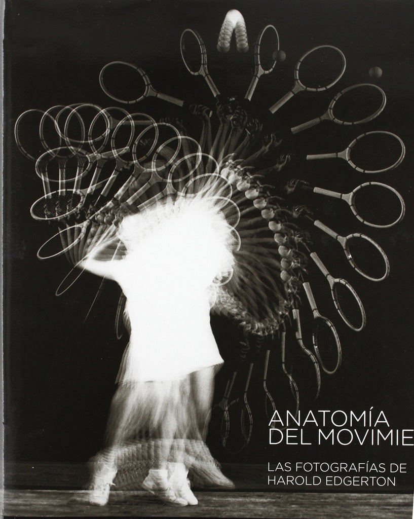 ANATOMIA DEL MOVIMIENTO (CON DETALLES).. | HAROLD EDGERTON