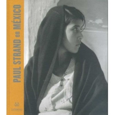 PAUL STRAND EN MEXICO | AA.VV.