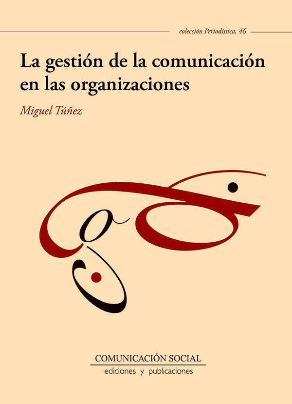 La gestión de la comunicación en las organizaciones | Miguel Túñez