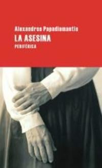 LA ASESINA | ALEXANDROS PAPADIAMANTIS