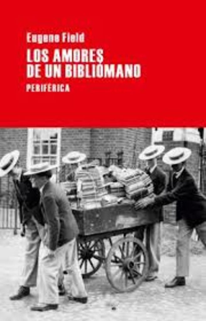 Los amores de un bibliómano | Eugene  Field