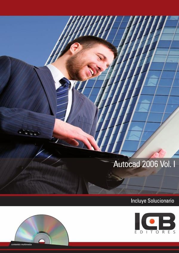 Autocad 2006 Vol. I Incluye Contenido Multimedia | ICB Editores