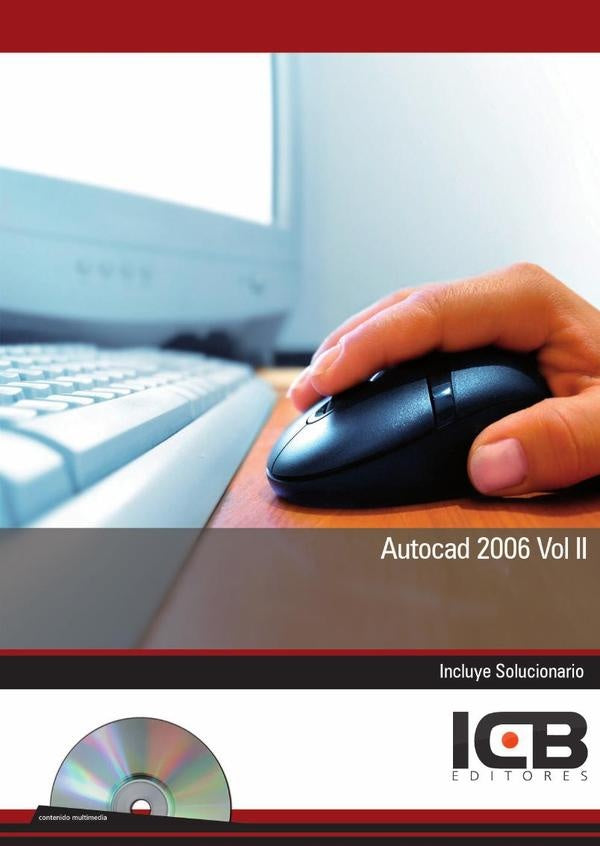 Autocad 2006 Vol II Incluye Contenido Multimedia | ICB Editores
