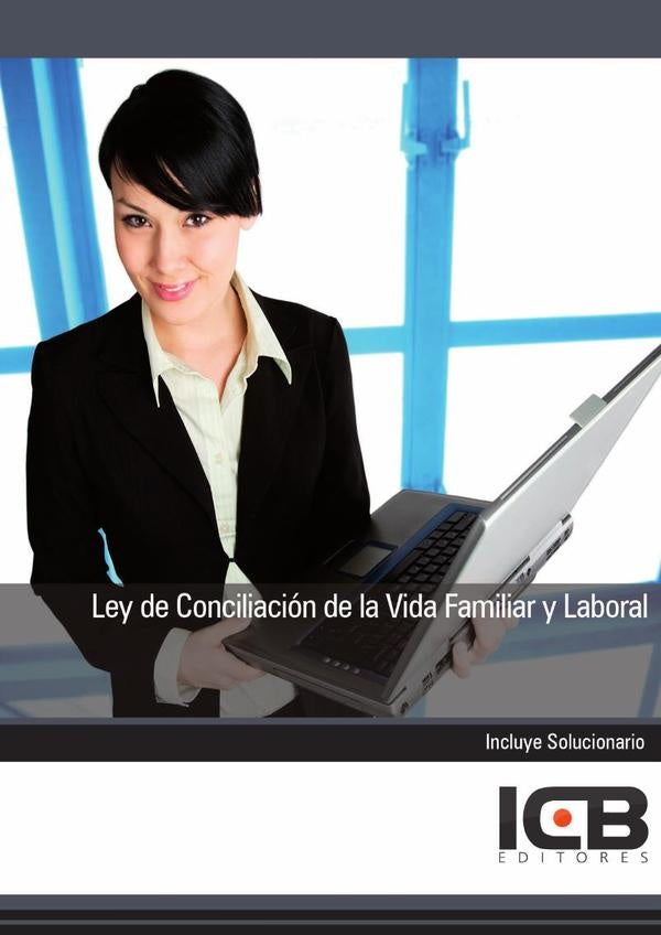 Ley de Conciliación de la Vida Familiar y Laboral | ICB Editores