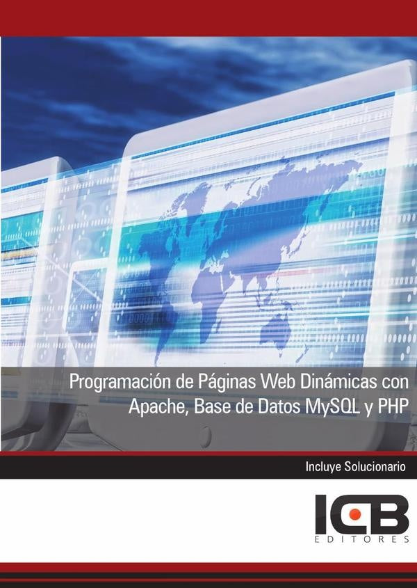 Programación de Páginas Web Dinámicas con Apache, Base de Datos Mysql y Php | ICB Editores