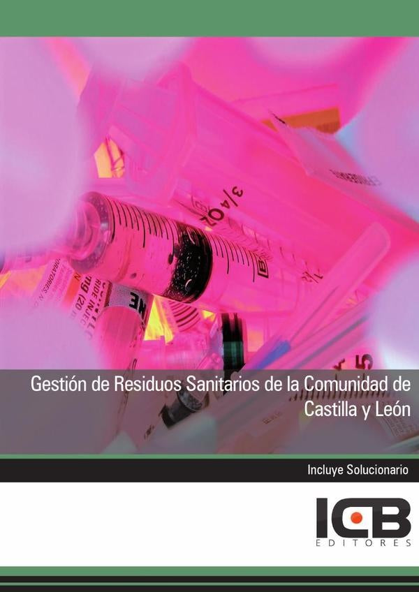 Gestión de Residuos Sanitarios de la Comunidad de Castilla y León | ICB Editores