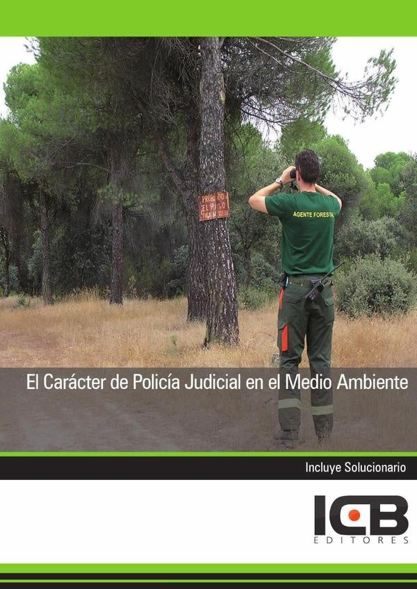 El Caracter de Policia Judicial en el Medio Ambiente | ICB Editores, Moreno Castro