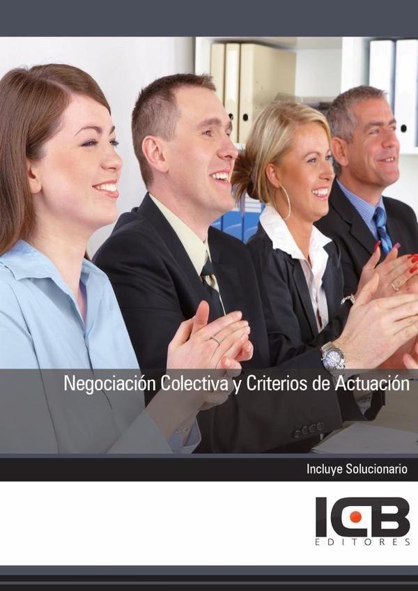 Negociación Colectiva y Criterios de Actuación | ICB Editores