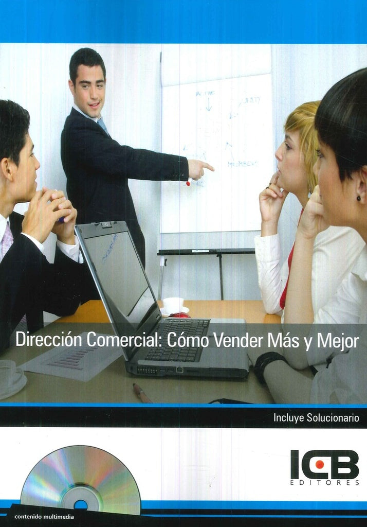 Dirección Comercial: Cómo Vender Más y Mejor | ICB Editores