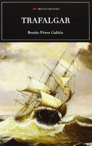 TRAFALGAR * | Pérez Galdós Pérez Galdós