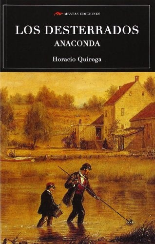 Los deterrados_ Anaconda  | Horacio Quiroga