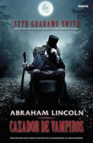 ABRAHAM LINCOLN. CAZADOR DE VAMPIROS | Seth  Grahame-smith
