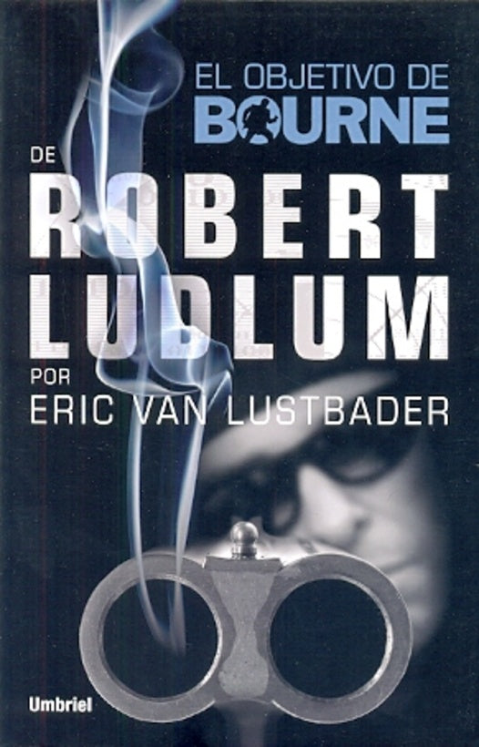 EL OBJETIVO DE BOURNE.. | Robert Ludlum
