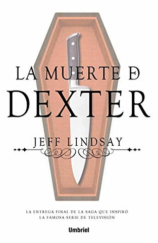 LA MUERTE DE DEXTER.. | Jeff Lindsay